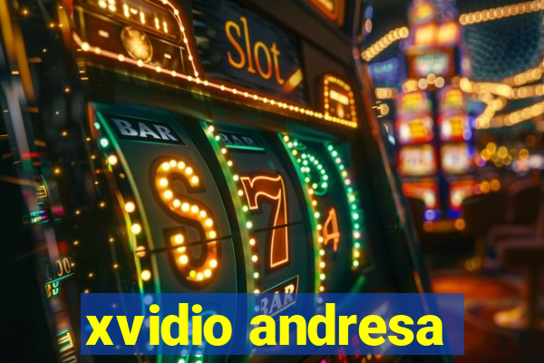 xvidio andresa